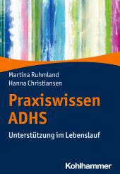 eBook, Praxiswissen ADHS : Unterstützung im Lebenslauf, Kohlhammer Verlag