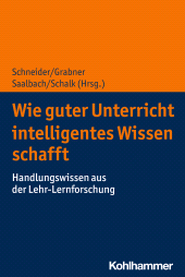 E-book, Wie guter Unterricht intelligentes Wissen schafft : Handlungswissen aus der Lehr-Lernforschung, Kohlhammer Verlag