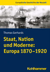 eBook, Staat, Nation und Moderne: Europa 1870-1920, Kohlhammer Verlag