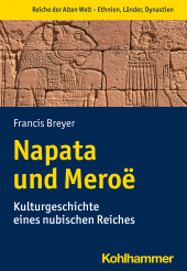 E-book, Napata und Meroë : Kulturgeschichte eines nubischen Reiches, Kohlhammer Verlag