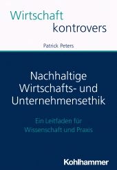 eBook, Nachhaltige Wirtschafts- und Unternehmensethik : Ein Leitfaden für Wissenschaft und Praxis, Kohlhammer Verlag