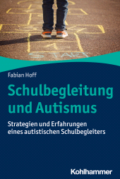 E-book, Schulbegleitung und Autismus : Strategien und Erfahrungen eines autistischen Schulbegleiters, Kohlhammer Verlag