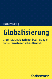 E-book, Globalisierung : Internationale Rahmenbedingungen für unternehmerisches Handeln, Kohlhammer Verlag