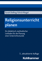 eBook, Religionsunterricht planen : Ein didaktisch-methodischer Leitfaden für die Planung einer Unterrichtsstunde, Kohlhammer Verlag