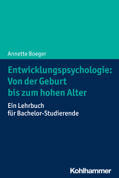 E-book, Entwicklungspsychologie: Von der Geburt bis zum hohen Alter : Ein Lehrbuch für Bachelor-Studierende, Kohlhammer Verlag