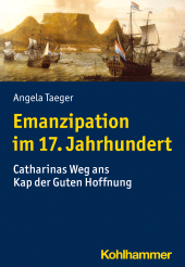 E-book, Emanzipation im 17. Jahrhundert : Catharinas Weg ans Kap der Guten Hoffnung, Kohlhammer Verlag