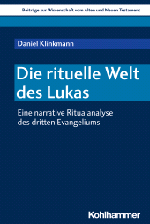 E-book, Die rituelle Welt des Lukas : Eine narrative Ritualanalyse des dritten Evangeliums, Kohlhammer Verlag