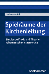 E-book, Spielräume der Kirchenleitung : Studien zu Praxis und Theorie kybernetischer Inszenierung, Kohlhammer Verlag