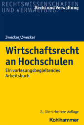 eBook, Wirtschaftsrecht an Hochschulen : Ein vorlesungsbegleitendes Arbeitsbuch, Kohlhammer Verlag