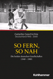 E-book, So fern, so nah : Die beiden deutschen Gesellschaften (1949-1989), Kohlhammer Verlag