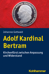 E-book, Adolf Kardinal Bertram : Kirchenfürst zwischen Anpassung und Widerstand, Kohlhammer Verlag