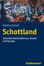 eBook, Schottland : Zwischen Nationalismus, Brexit und Europa, Kohlhammer Verlag