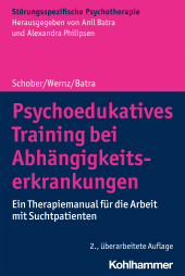 E-book, Psychoedukatives Training bei Abhängigkeitserkrankungen : Ein Therapiemanual für die Arbeit mit Suchtpatienten, Kohlhammer Verlag