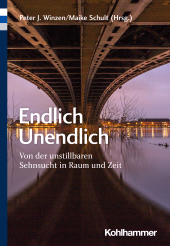 E-book, Endlich Unendlich : Von der unstillbaren Sehnsucht in Raum und Zeit, Kohlhammer Verlag