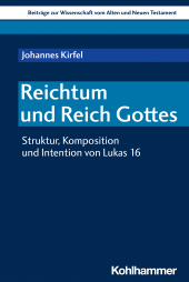 E-book, Reichtum und Reich Gottes : Struktur, Komposition und Intention von Lukas 16, Kohlhammer Verlag