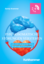 E-book, Psychosomatische Störungen verstehen : Ein psychologischer Selbsthilfe-Ratgeber, Kohlhammer Verlag
