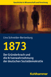 E-book, 1873 : Der Gründerkrach und die Krisenwahrnehmung der deutschen Sozialdemokratie, Kohlhammer Verlag