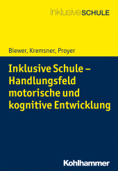 eBook, Inklusive Schule - Handlungsfeld motorische und kognitive Entwicklung, Kohlhammer Verlag