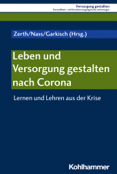 E-book, Leben und Versorgung gestalten nach Corona : Lernen und Lehren aus der Krise, Kohlhammer Verlag