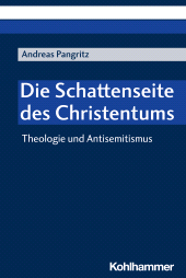 E-book, Die Schattenseite des Christentums : Theologie und Antisemitismus, Kohlhammer Verlag