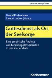 E-book, Gottesdienst als Ort der Seelsorge : Eine empirische Analyse von Familiengottesdiensten in der Kinderklinik, Kohlhammer Verlag
