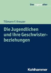 E-book, Die Jugendlichen und ihre Geschwisterbeziehungen, Kohlhammer Verlag