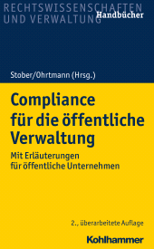 E-book, Compliance für die öffentliche Verwaltung : Mit Erläuterungen für öffentliche Unternehmen, Kohlhammer Verlag