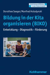 E-book, Bildung in der Kita organisieren (BIKO) : Entwicklung - Diagnostik - Förderung, Kohlhammer Verlag