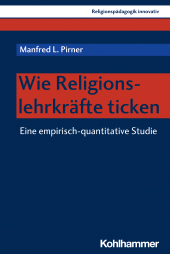 E-book, Wie Religionslehrkräfte ticken : Eine empirisch-quantitative Studie, Kohlhammer Verlag