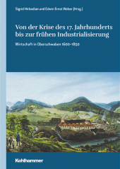 eBook, Von der Krise des 17. Jahrhunderts bis zur frühen Industrialisierung : Wirtschaft in Oberschwaben 1600-1850, Kohlhammer Verlag