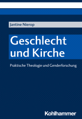 E-book, Geschlecht und Kirche : Praktische Theologie und Genderforschung, Kohlhammer Verlag