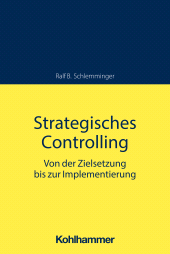E-book, Strategisches Controlling : Von der Zielsetzung bis zur Implementierung, Kohlhammer Verlag