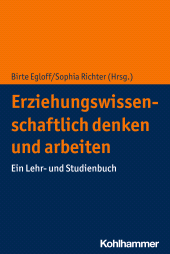 eBook, Erziehungswissenschaftlich denken und arbeiten : Ein Lehr- und Studienbuch, Kohlhammer Verlag