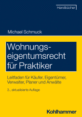 eBook, Wohnungseigentumsrecht für Praktiker : Leitfaden für Käufer, Eigentümer, Verwalter, Planer und Anwälte, Kohlhammer Verlag
