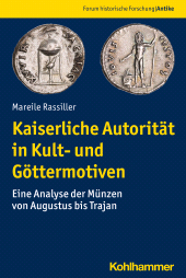 eBook, Kaiserliche Autorität in Kult- und Göttermotiven : Eine Analyse der Münzen von Augustus bis Trajan, Kohlhammer Verlag
