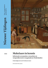 E-book, Makelaars in kennis : Informatie verzamelen, verwerken en verspreiden in de vroegmoderne Nederlanden, Leuven University Press