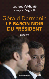 E-book, Gérald Darmanin, le baron noir du Président, Éditions Robert Laffont