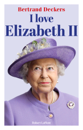 E-book, I love Elizabeth II, Éditions Robert Laffont