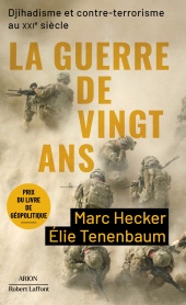 E-book, La Guerre de vingt ans : Djihadisme et contre-terrorisme au XXIe siècle, Éditions Robert Laffont