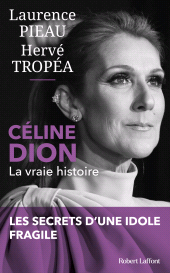 E-book, Céline Dion : La Vraie histoire, Éditions Robert Laffont