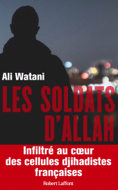 E-book, Les Soldats d'Allah : Infiltré au coeur des cellules djihadistes françaises, Éditions Robert Laffont