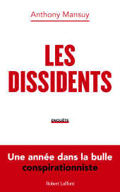 E-book, Les Dissidents : Une année dans la bulle conspirationniste, Éditions Robert Laffont