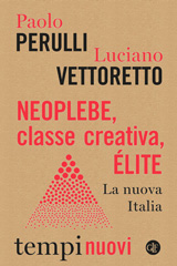 E-book, Neoplebe, classe creativa, élite : la nuova Italia, Perulli, Paolo, author, Editori Laterza