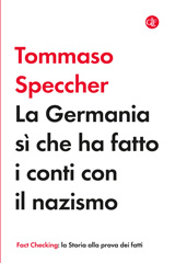 E-book, La Germania sì che ha fatto i conti con il nazismo, Speccher, Tommaso, 1976-, author, Editori Laterza