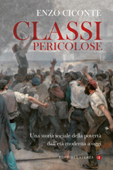 E-book, Classi pericolose : una storia sociale della povertà dall'età moderna a oggi, Ciconte, Enzo, 1947-, author, Editori Laterza