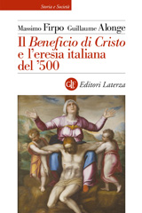 eBook, Il Beneficio di Cristo e l'eresia italiana del '500, Editori Laterza