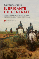 eBook, Il brigante e il generale : la guerra di Carmine Crocco e Emilio Pallavicini di Priola, Editori Laterza
