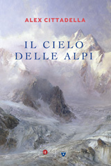 E-book, Il cielo delle Alpi : da Ötzi a Reinhold Messner, Cittadella, Alex, author, Editori Laterza