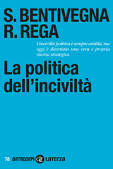 E-book, La politica dell'inciviltà, Bentivegna, Sara, author, Editori Laterza