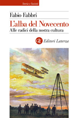E-book, L'alba del Novecento : alle radici della nostra cultura, Fabbri, Fabio, author, Editori Laterza